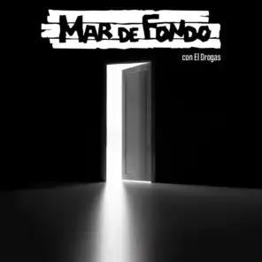 Mar de Fondo (feat. El Drogas)