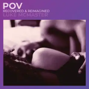 POV (Recovered & Reimagined)