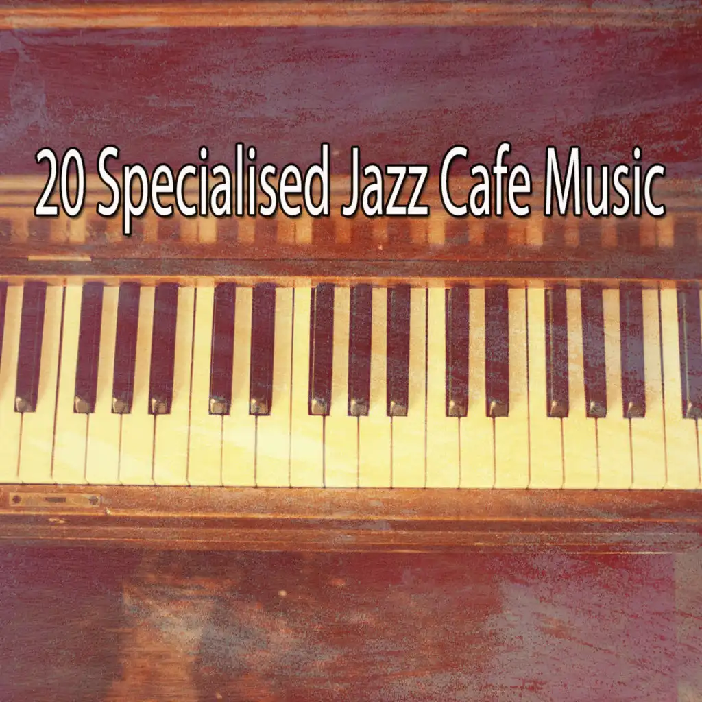 20 Specialised Jazz Cafe Music