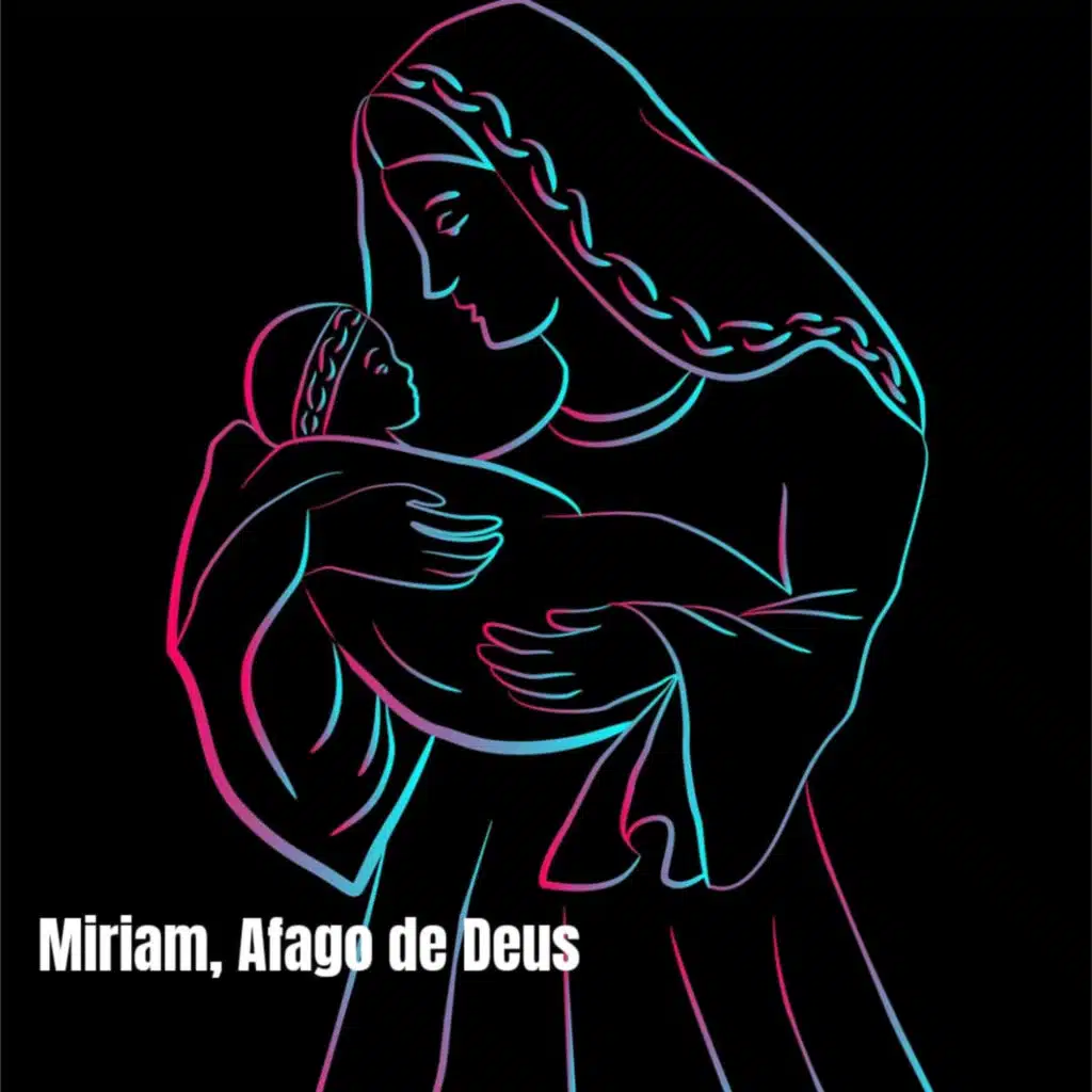 Miriam, Afago de Deus