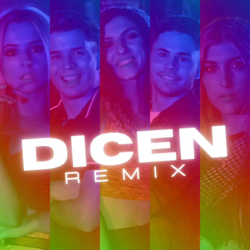 Dicen (Remix) [feat. Franco Peletti, Mar Antunes Fernández, Mica Vezzetti, Axel Benitez, Valentina Montero & Marcos DJ]