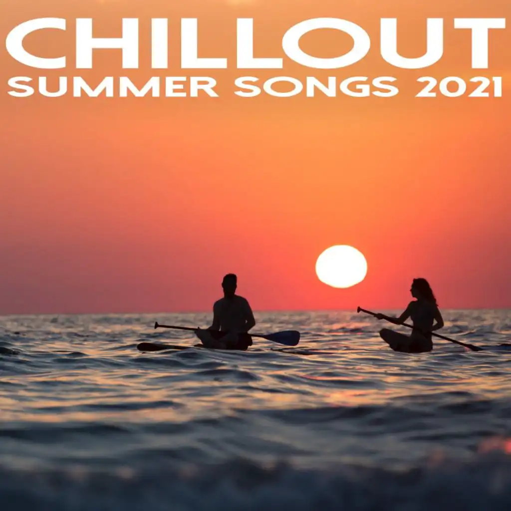 Chillout Summer Songs 2021