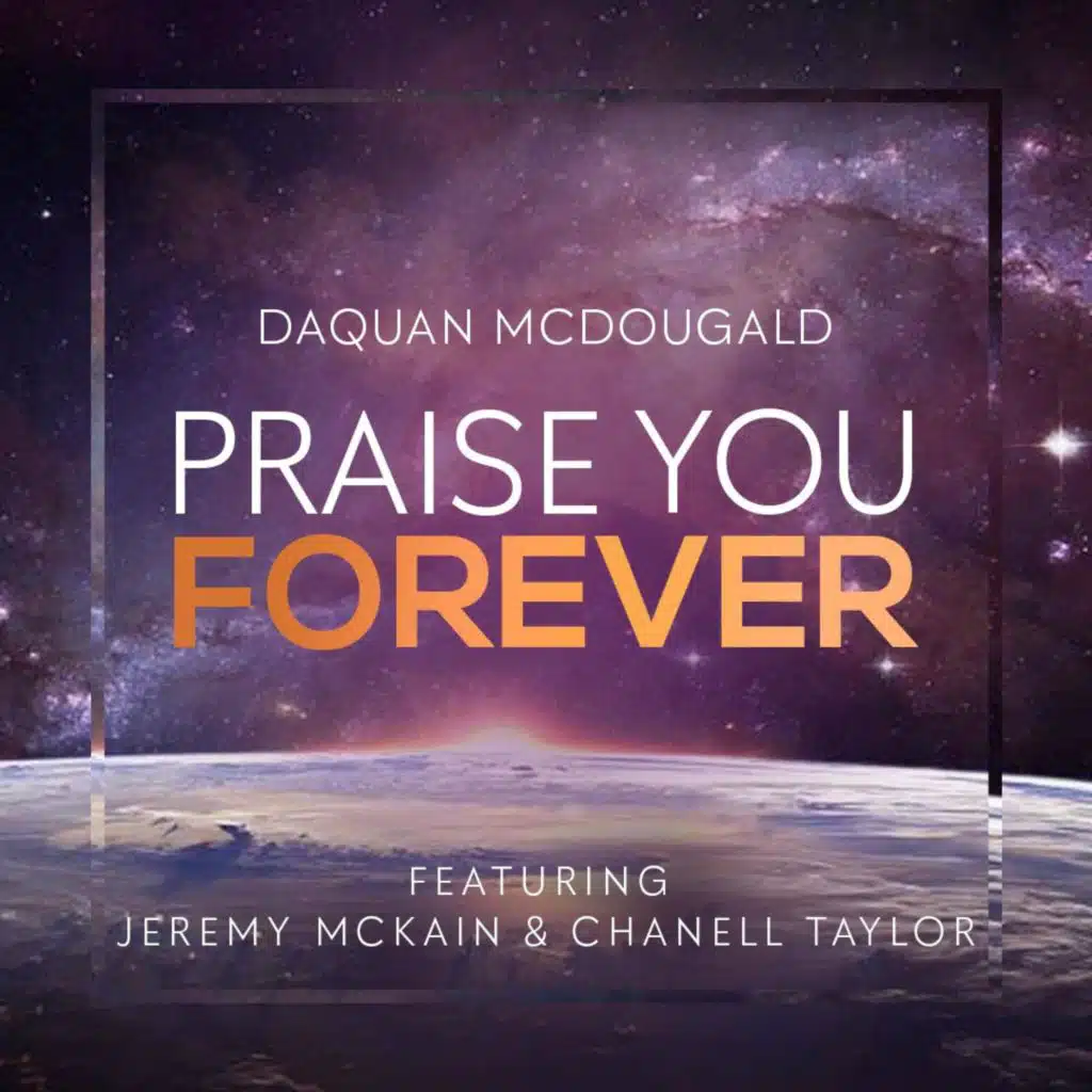 Praise You Forever (feat. Jeremy McKain & Chanell Taylor)