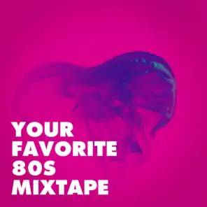 Your Favorite 80s Mixtape