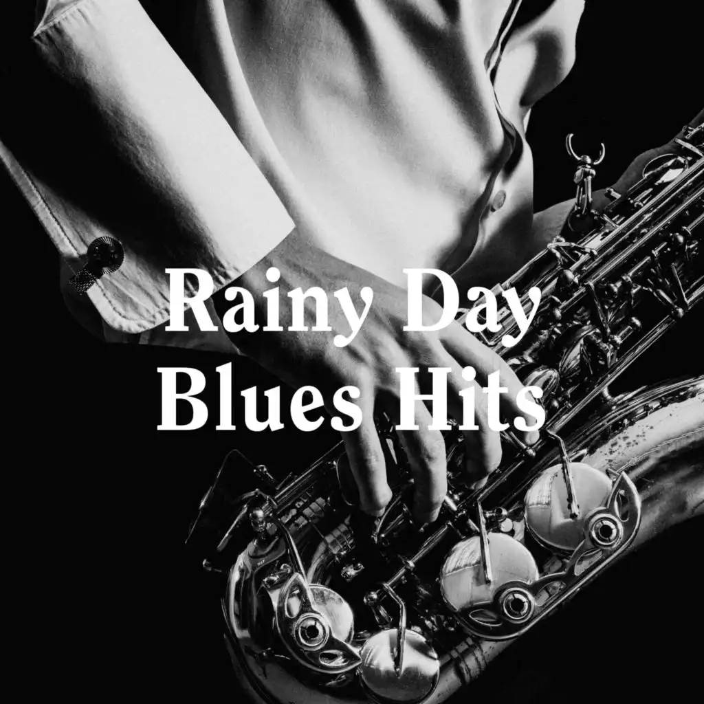 Rainy Day Blues Hits