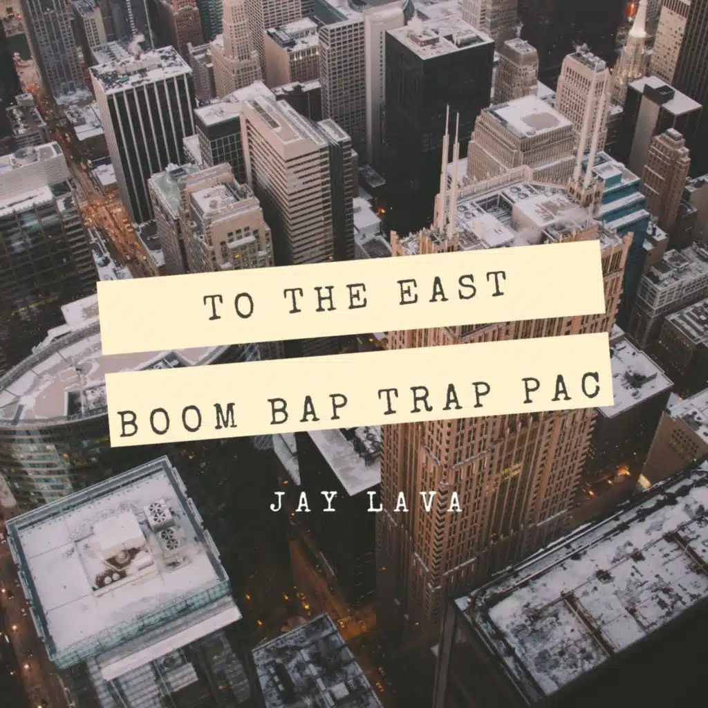 To The East (Boom Bap Trap Pac)