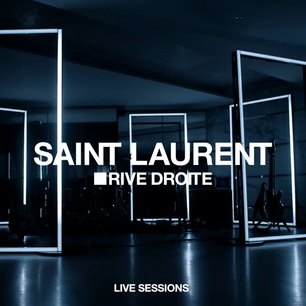 Saint Laurent Rive Droite Live Sessions