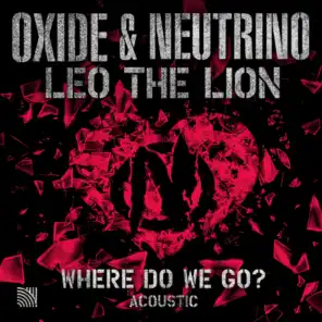 Oxide & Neutrino & Leo The Lion