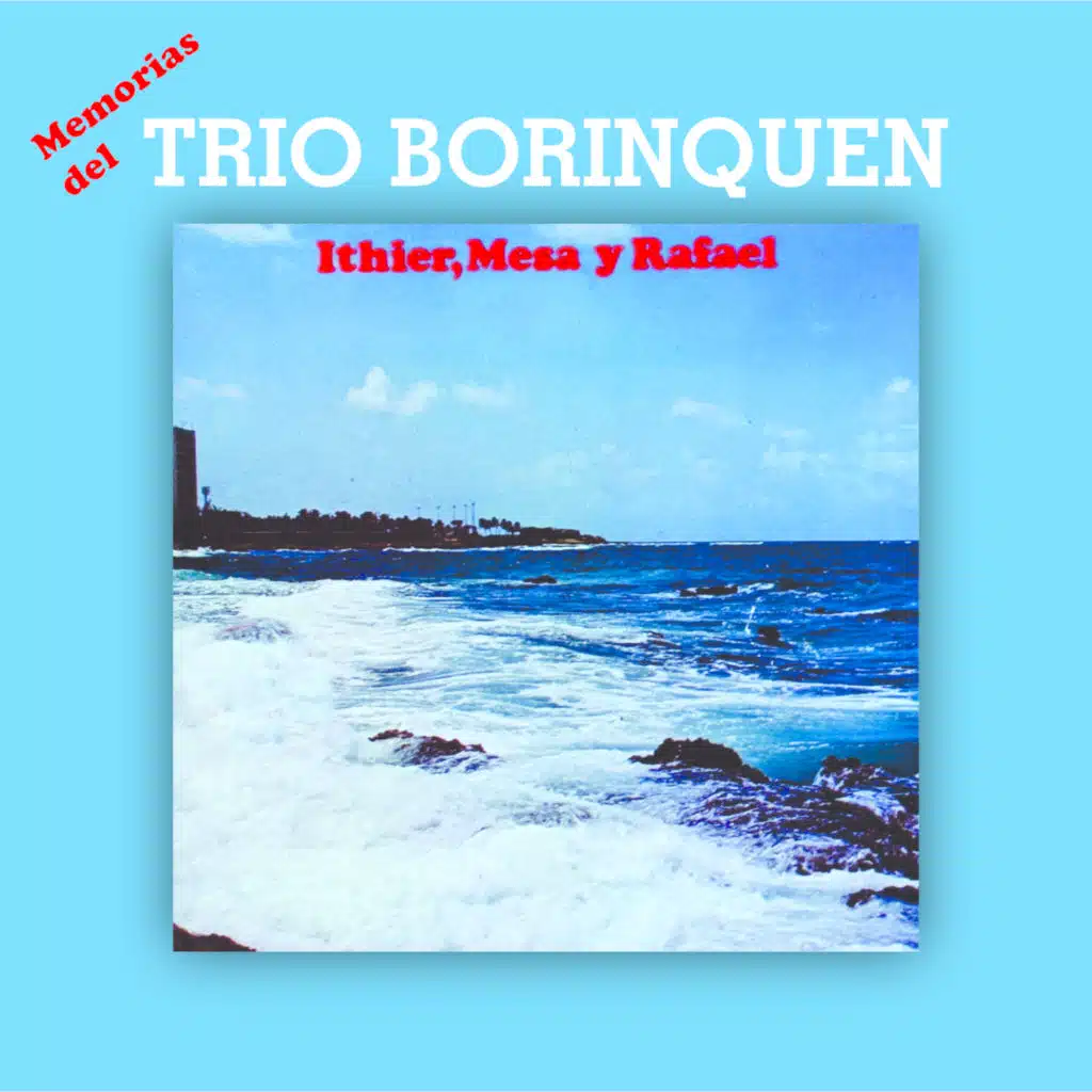 Trio Borinquen - Memorias del Trio Borinquen