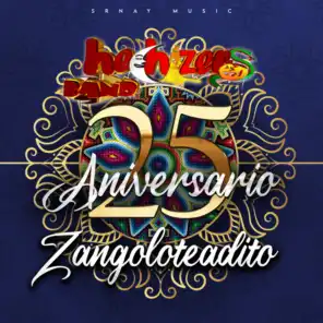 Zangoloteadito (25 Aniversario)