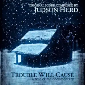 Trouble Will Cause (Original Motion Picture Soundtrack)