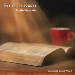 Eu Te Louvarei: Coletânea Gospel, Vol. 2