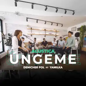 Ungeme Acustico (feat. Yamilka)