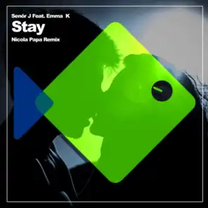 Stay (Nicola Papa Remix) [feat. Emma K.]