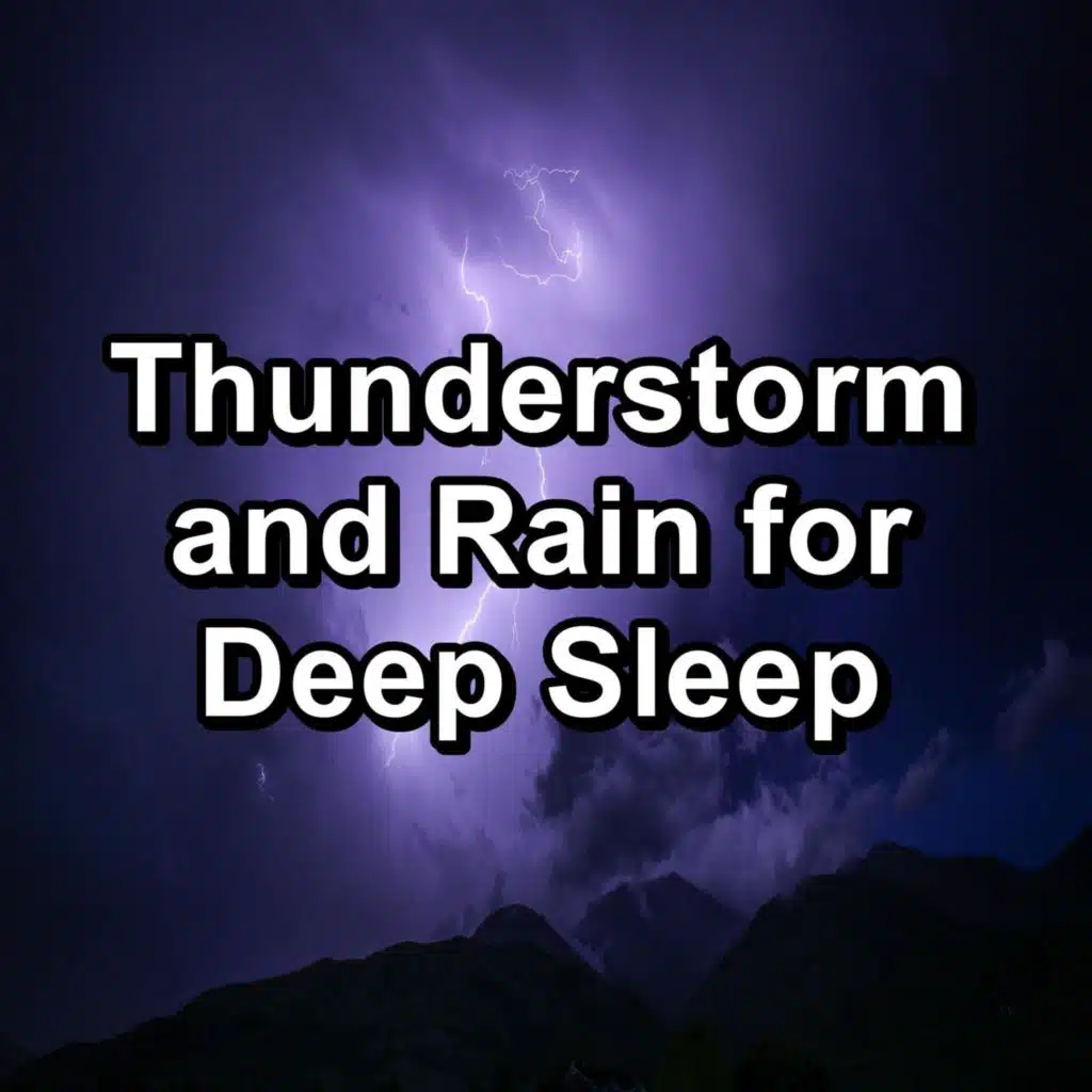 Thunderstorm and Rain for Deep Sleep