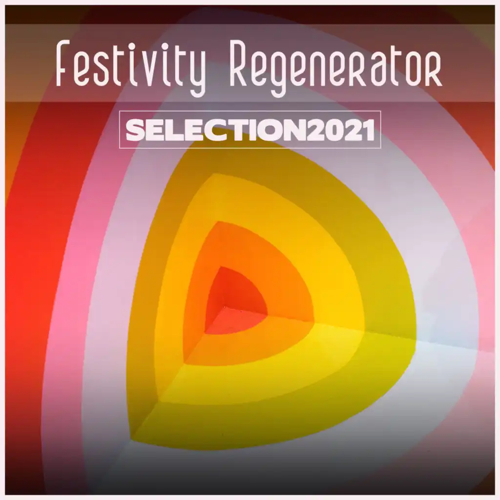 Festivity Regenerator Selection 2021