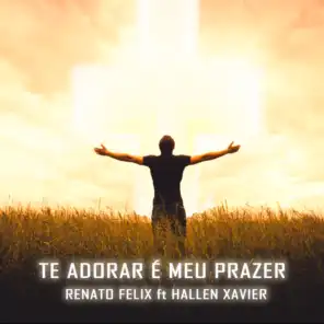 Te Adorar É Meu Prazer (feat. Hallen Xavier)