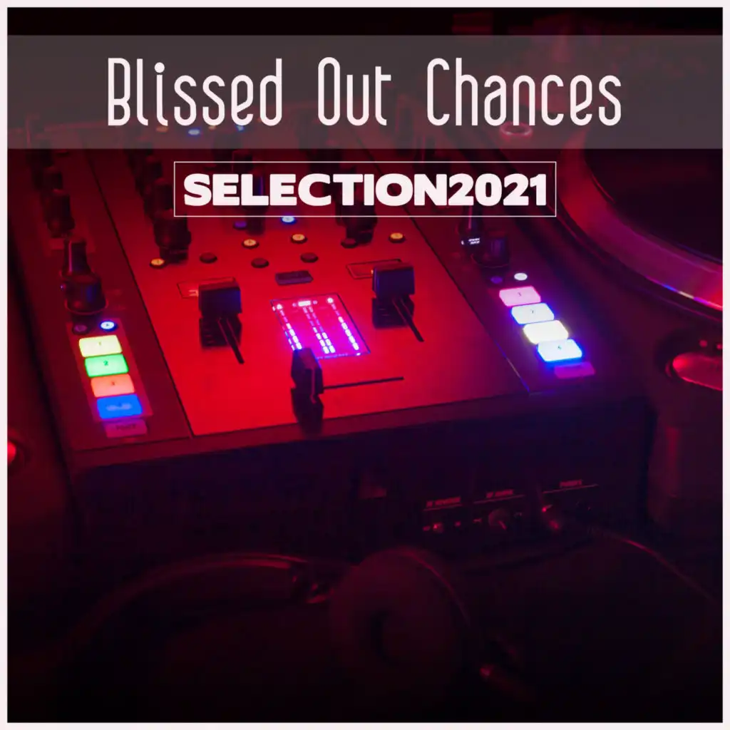 Blissed Out Chances Selection 2021