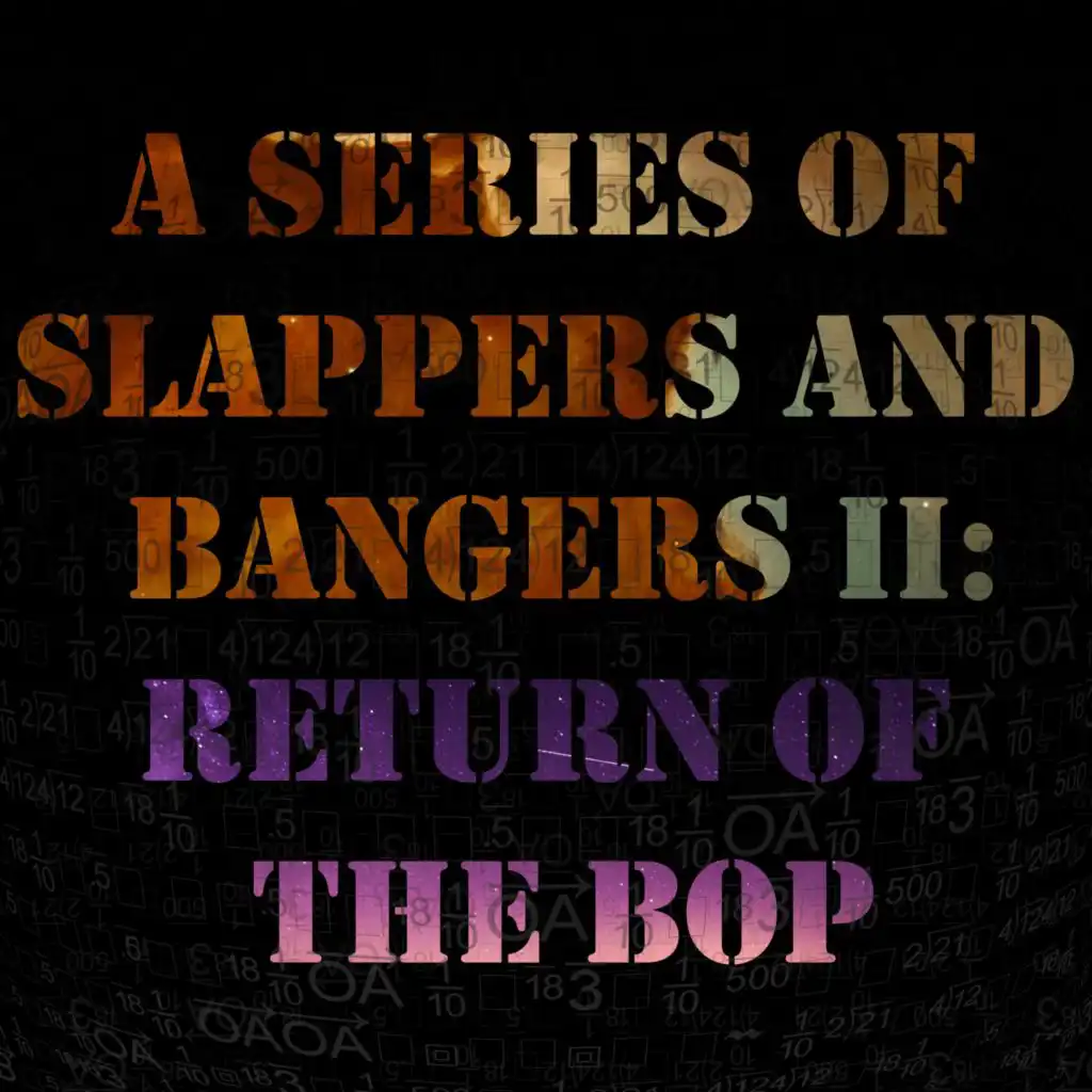 A Series of Slappers and Bangers II: Return of the Bop