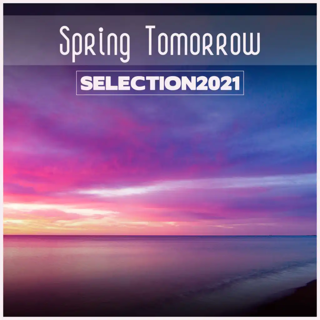 Spring Tomorrow Selection 2021