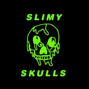 Slimy Skulls