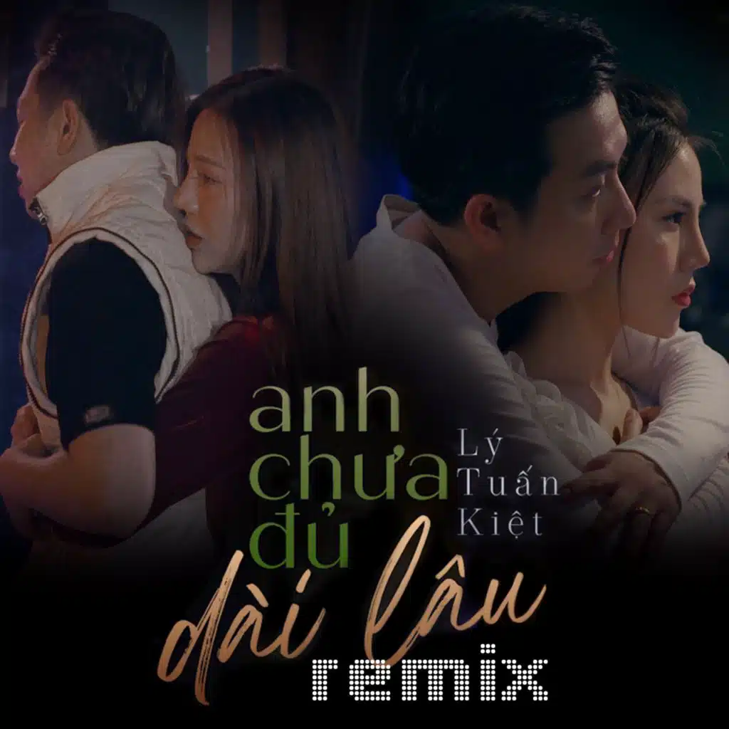 Anh Chưa Đủ Dài Lâu Remix