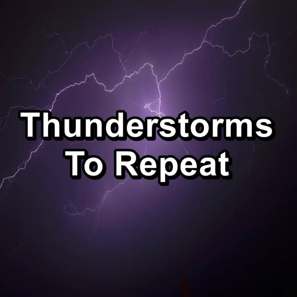 Thunderstorms To Repeat
