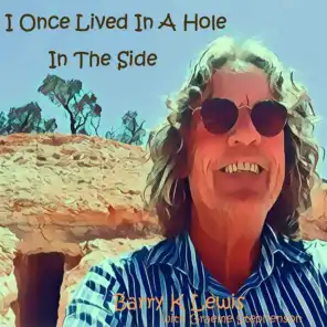 I Onced Lived In A Hole In The Side Of A Hill