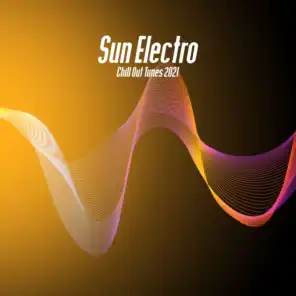 Sun Electro Chill Out Tunes 2021