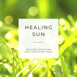 Healing Sun - Welcome Springtime with This Nature Music, Birds and Sea Sounds for Happiness