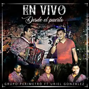 Desde el Puerto (En Vivo) [feat. Uriel González]