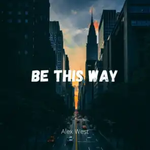 Be This Way