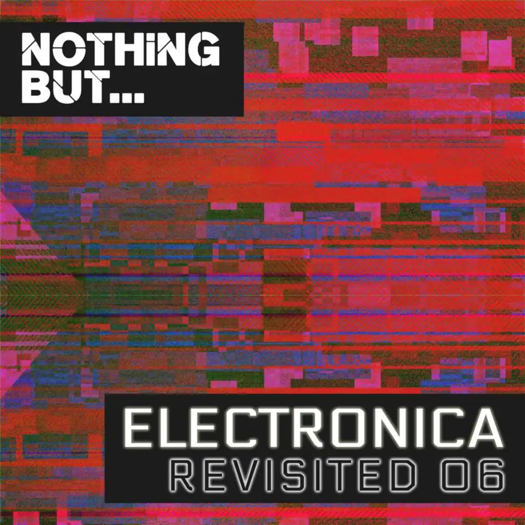 Nothing But... Electronica Revisited, Vol. 06