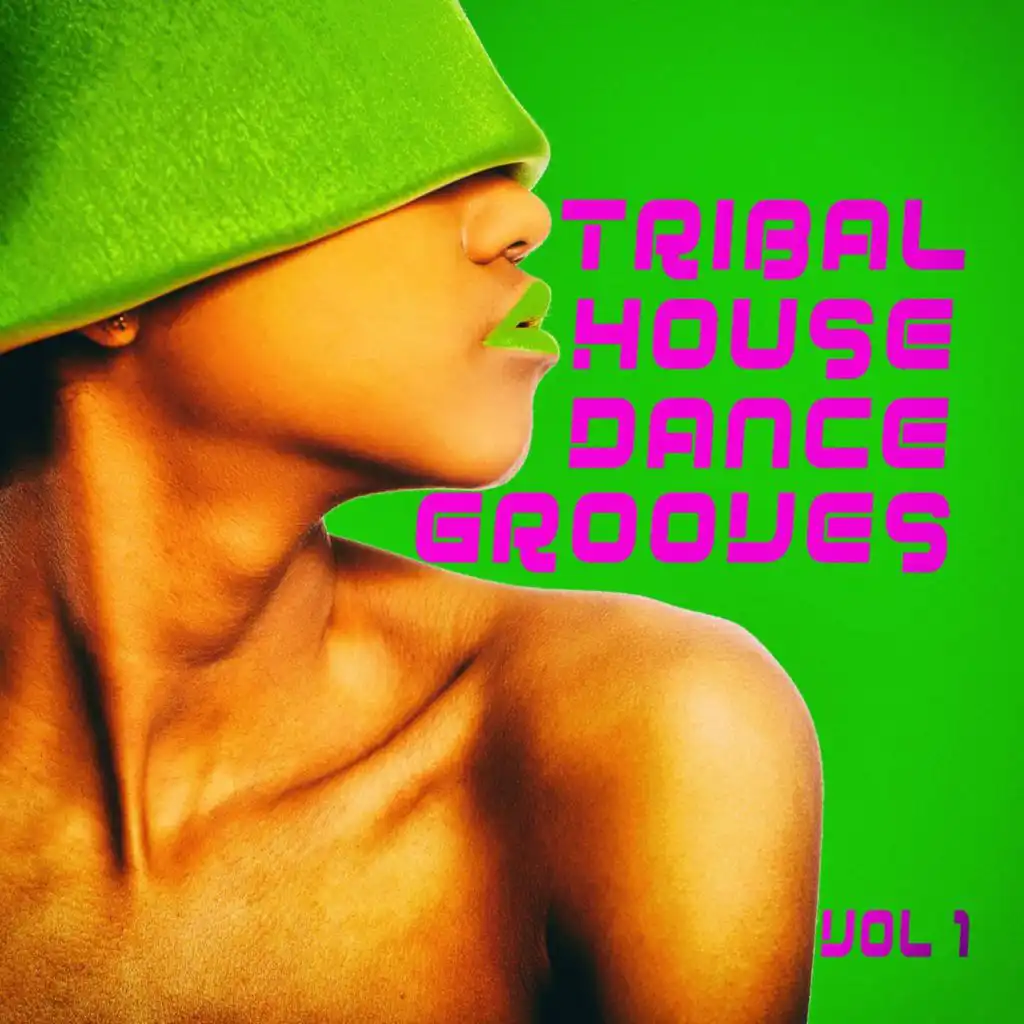 Tribal House Dance Grooves, Vol. 1