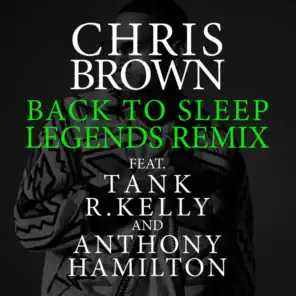 Back To Sleep (Legends Remix) [feat. Tank, R.Kelly & Anthony Hamilton]