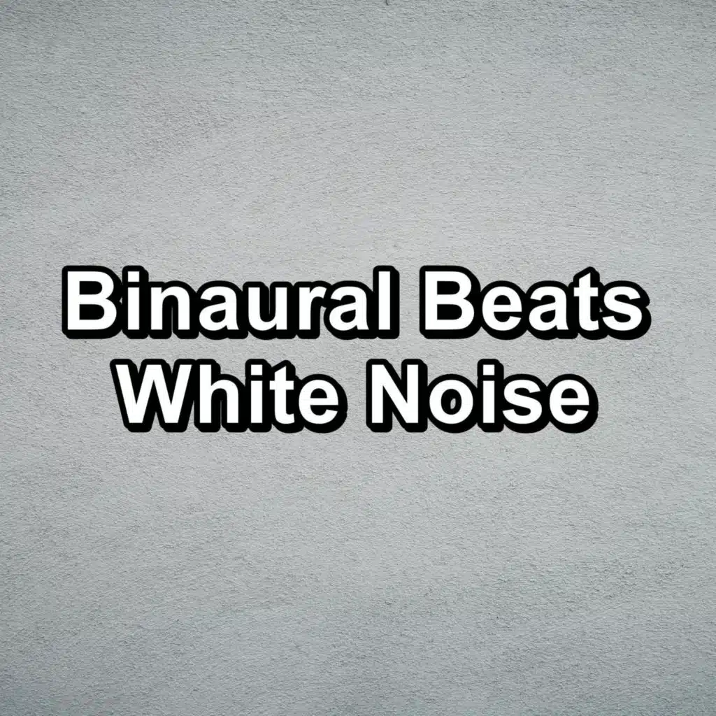 Binaural Beats White Noise