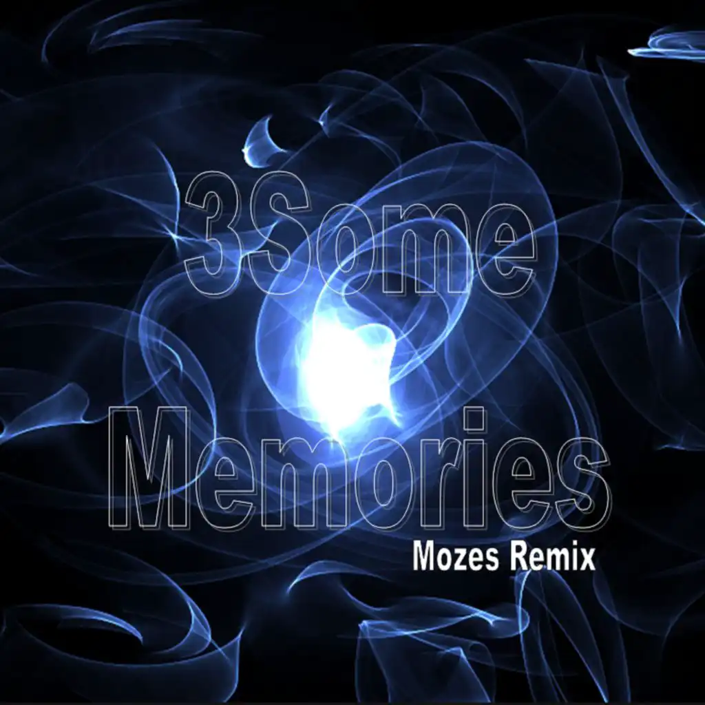 3some Memories (Mozes Remix)