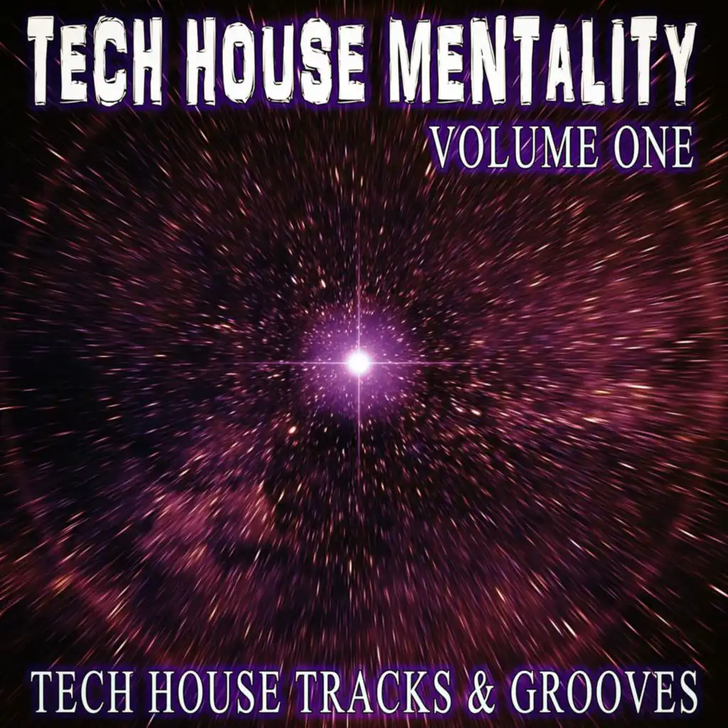 Tech House Mentality, Volume One - Tech House S & Grooves