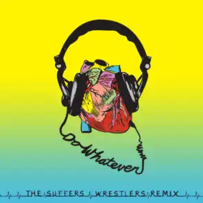 Do Whatever (Wrestlers Remix)