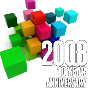 2008: 10 Year Anniversary