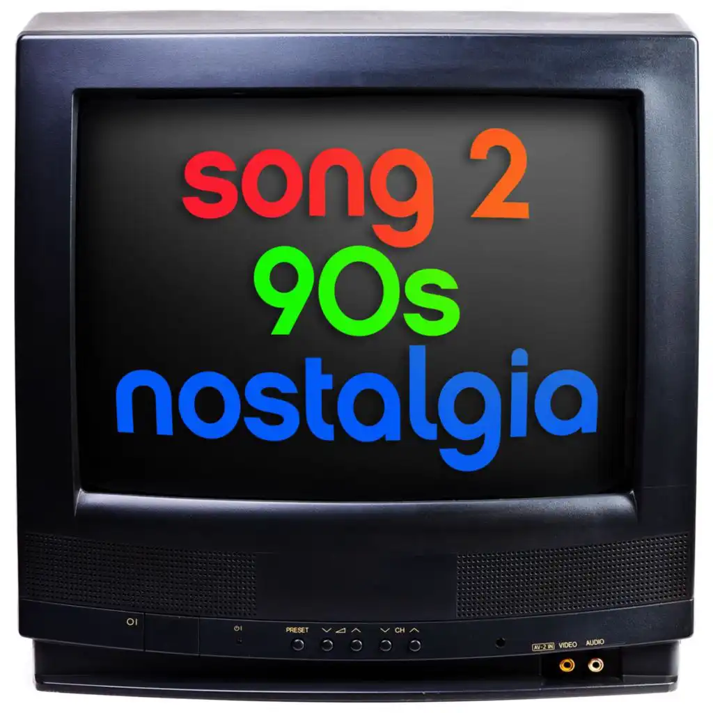 Song 2 - 90s Nostalgia