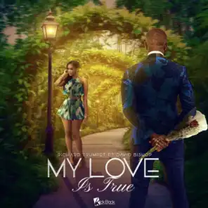 My Love is True (feat. David Bishop)