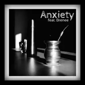 Anxiety (feat. Brenee)
