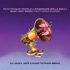 Baby Got Work (DJ Jazzy Jeff & Kaidi Tatham Remix) [feat. Posdnuos & Kapok]
