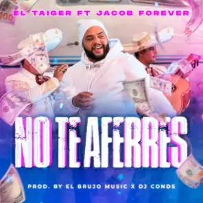 No Te Aferres (feat. Jacob Forever, Dj Conds & El Brujo Music)