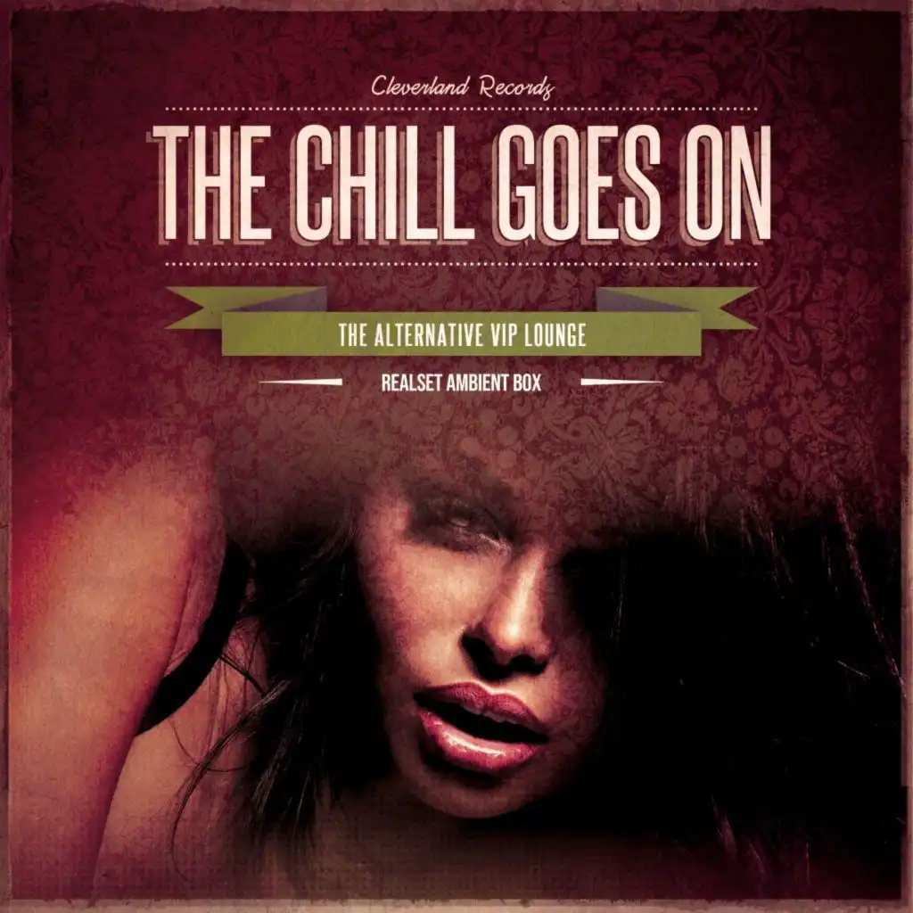 The Chill Goes On (The Alternative VIP Lounge Realset Ambient Box)
