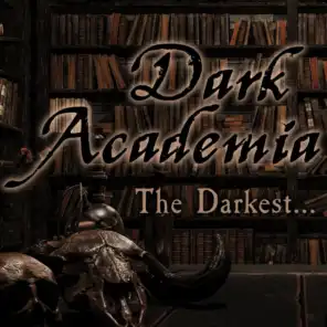 Dark Academia - The Darkest...