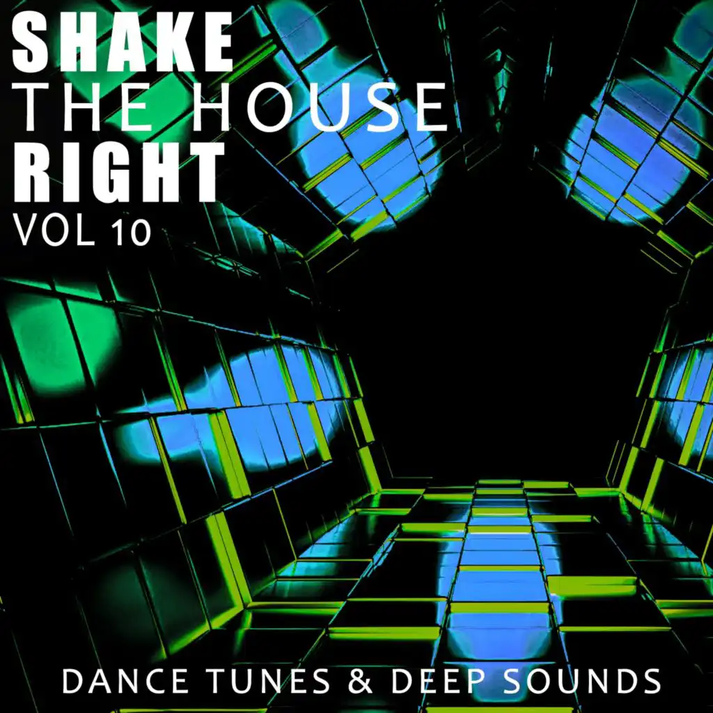Shake the House Right, Vol. 10