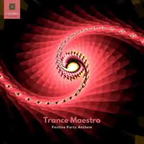 Trance Maestro - Festive Party Anthem