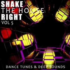 Shake the House Right, Vol. 5